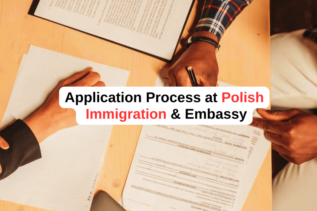 Application process at Polish Immigration & Embassy, application process for trc, pr and visa