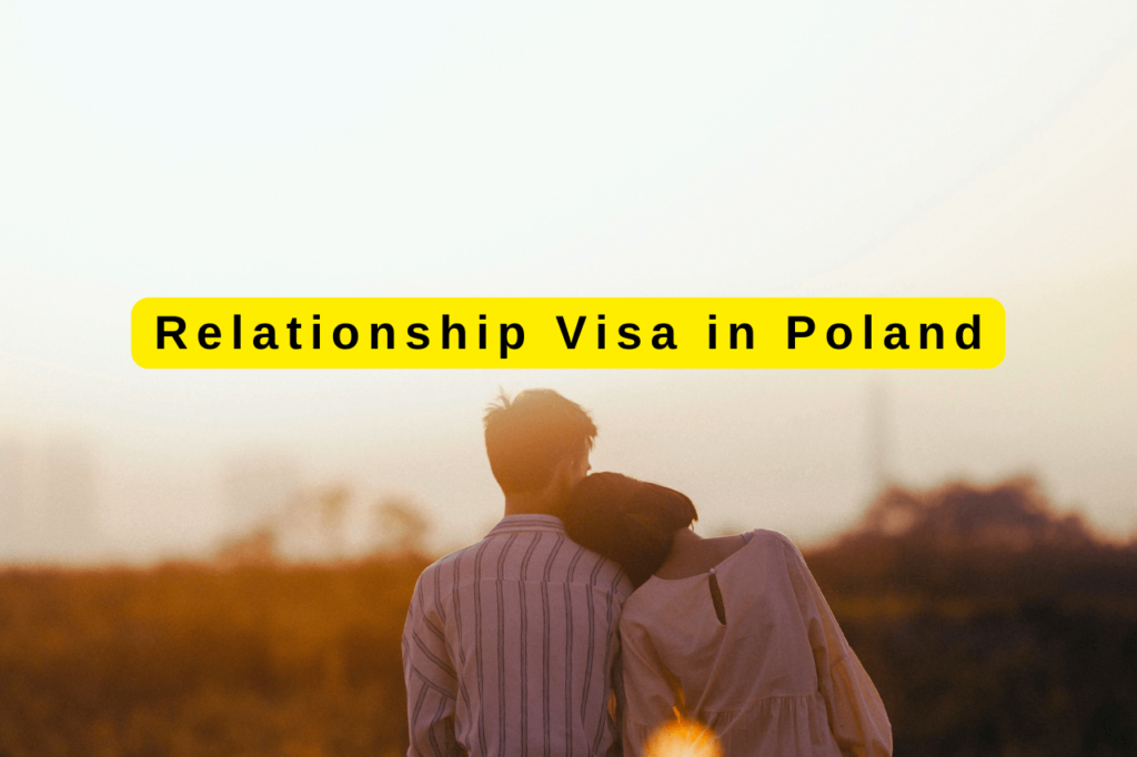 relationship visa in poland for foreigners, residence permit for relationship,