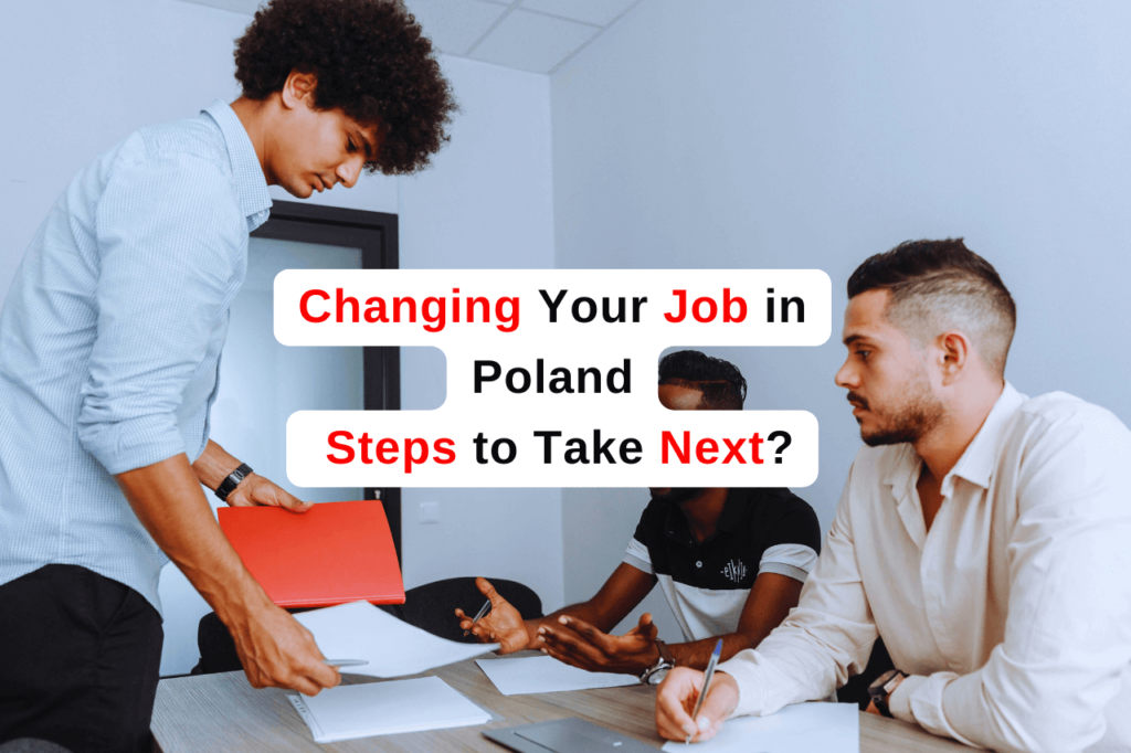 if you Change Your Job in Poland What to Do Next