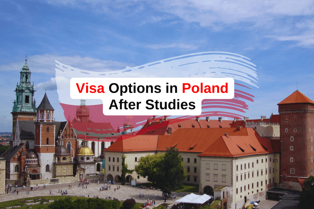 Various Visa Options for you in Poland After completing your Study