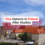 Various Visa Options for you in Poland After completing your Study